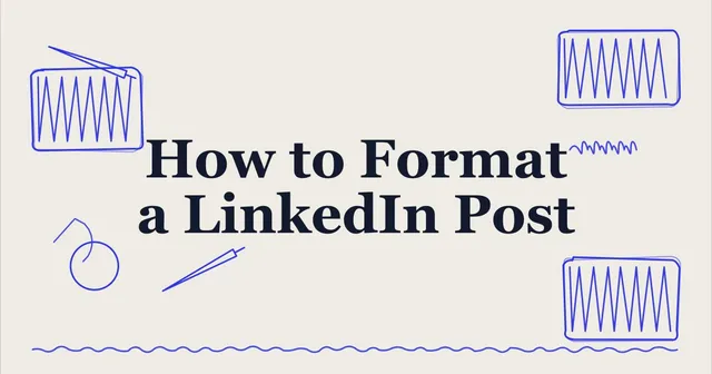Hand-drawn blue desk doodles around the title How to Format a LinkedIn Post