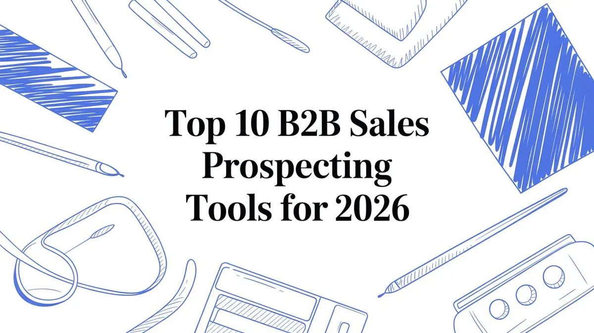 Top 10 B2B Sales Prospecting Tools for 2026