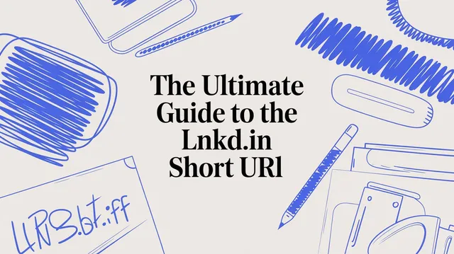 The Ultimate Guide to the Lnkd.in Short URL