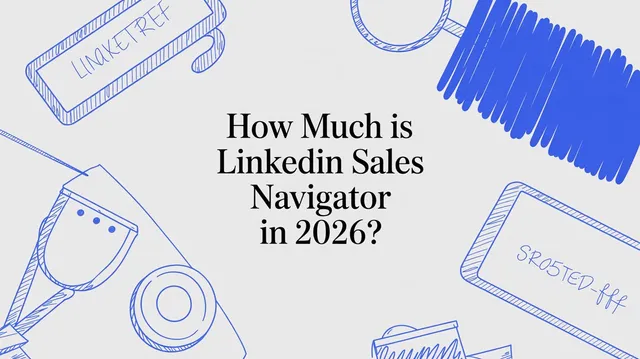 How Much is LinkedIn Sales Navigator in 2026?